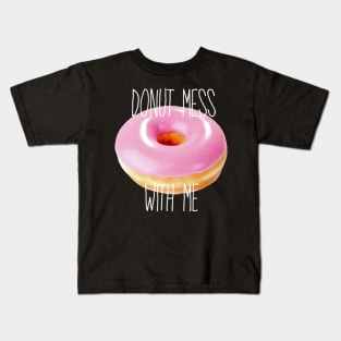 Donut Mess with Me Kids T-Shirt